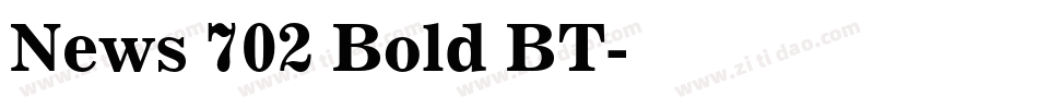 News 702 Bold BT字体转换